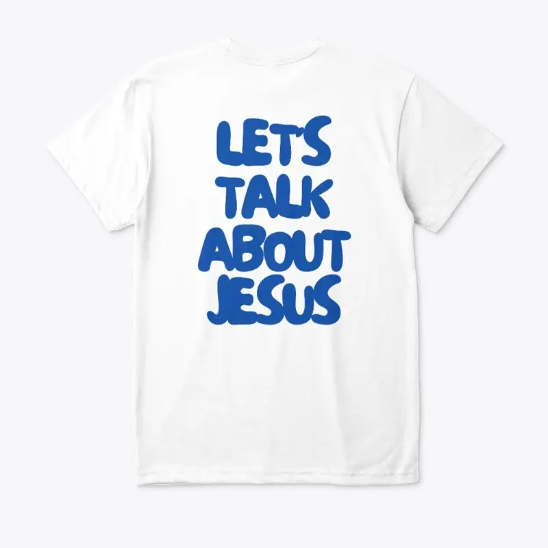 Eco Tee — Let's Talk About Jesus